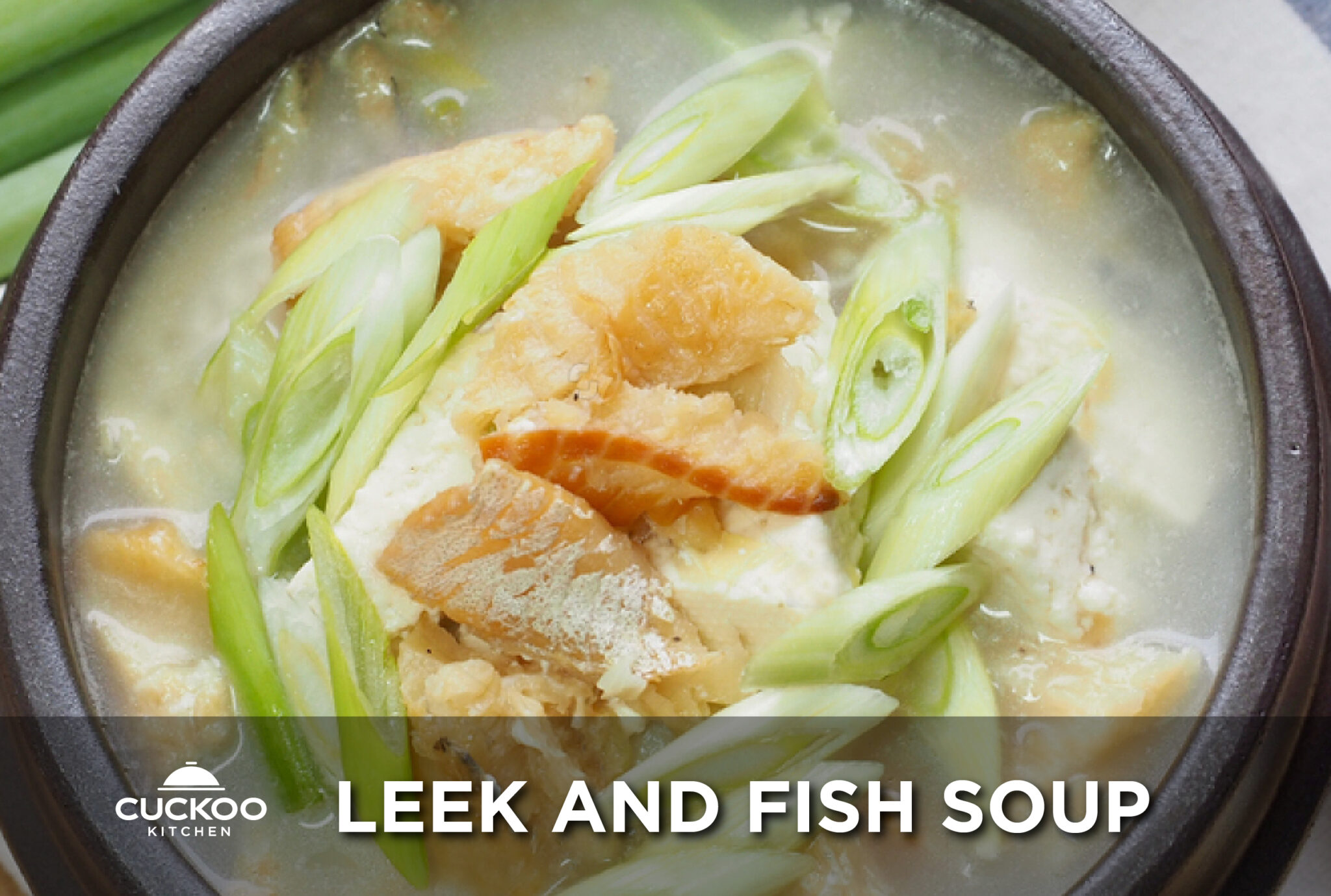 Cuckoo Kitchen | Leek and Fish Soup
